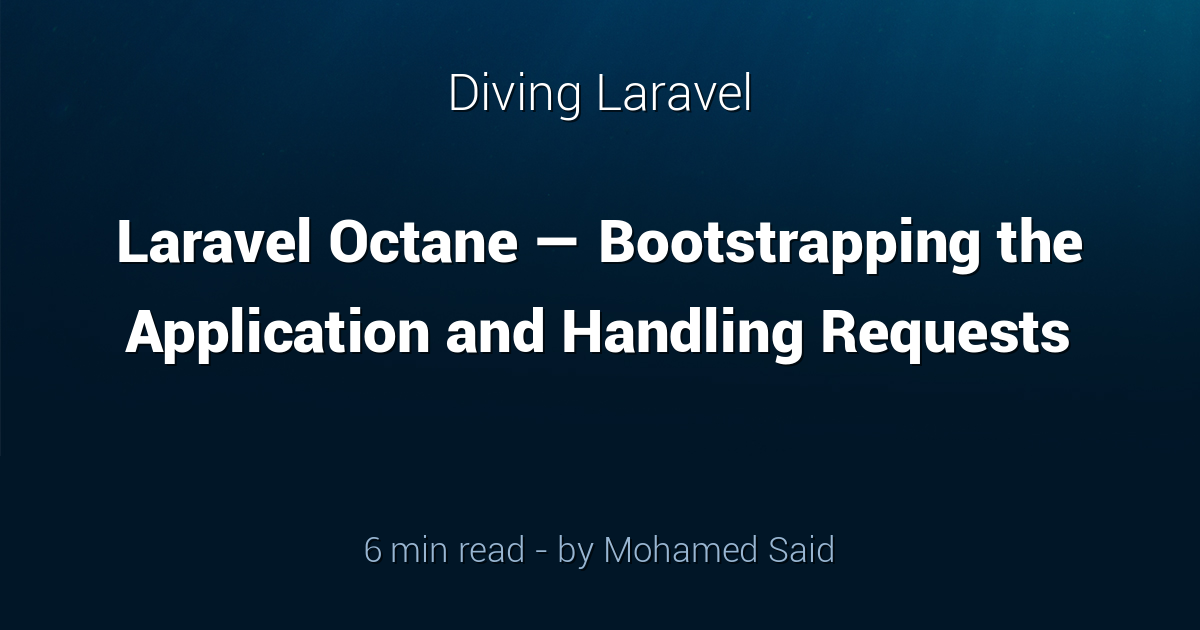 Laravel Octane — Початкове Завантаження Програми Та Обробка Запитів