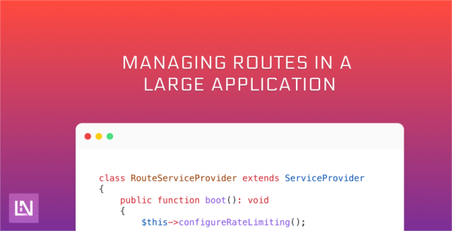Managing Routes in a large Laravel application