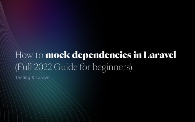 How to mock dependencies in Laravel