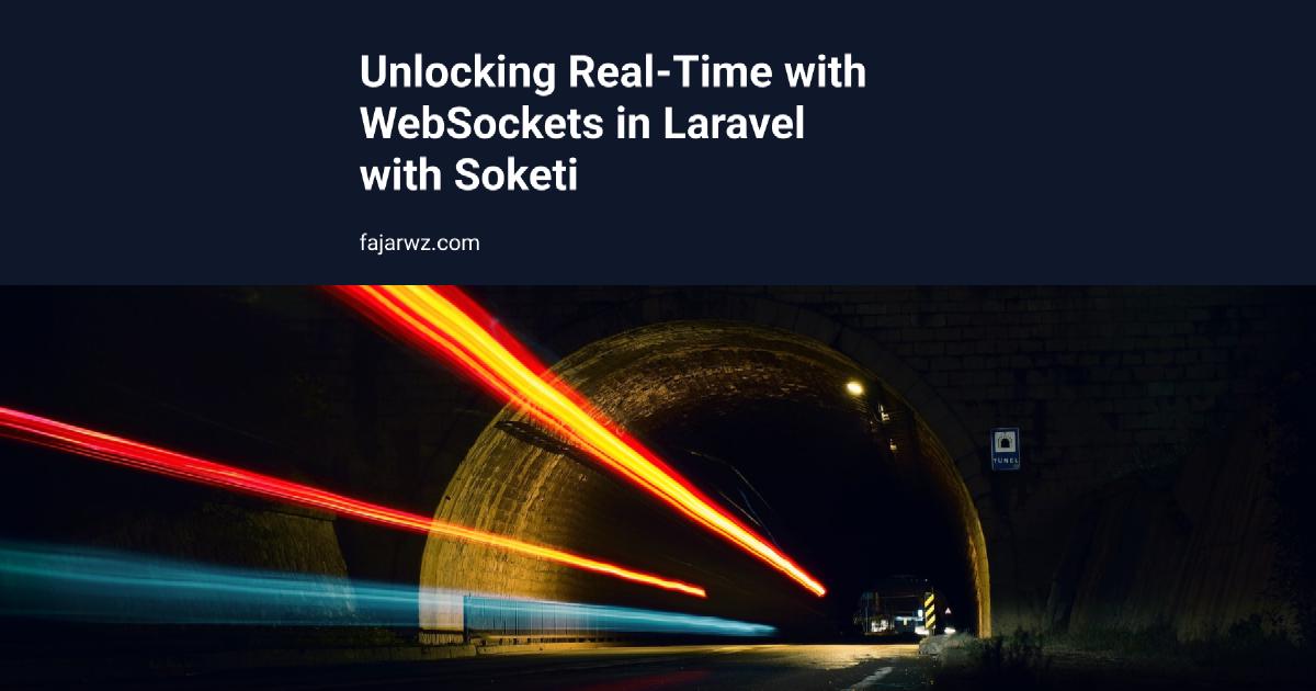 Unlocking Real-Time With Websockets In Laravel With Soketi