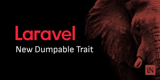 Laravel 11 Introduces The Dumpable Trait