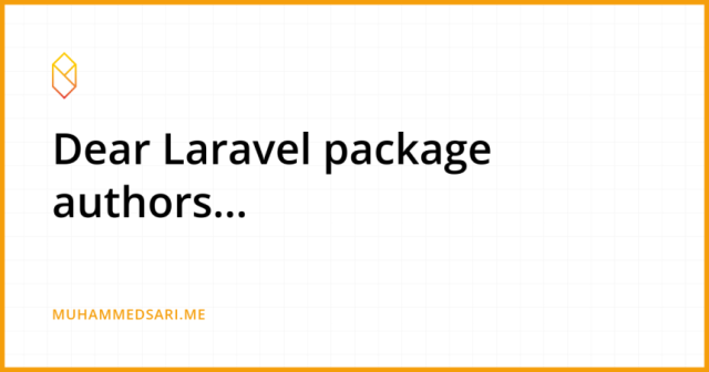 Dear Laravel Package Authors...
